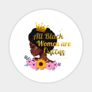 All Black Women Are Queens, Black Woman, Black Mother, Black History Magnet